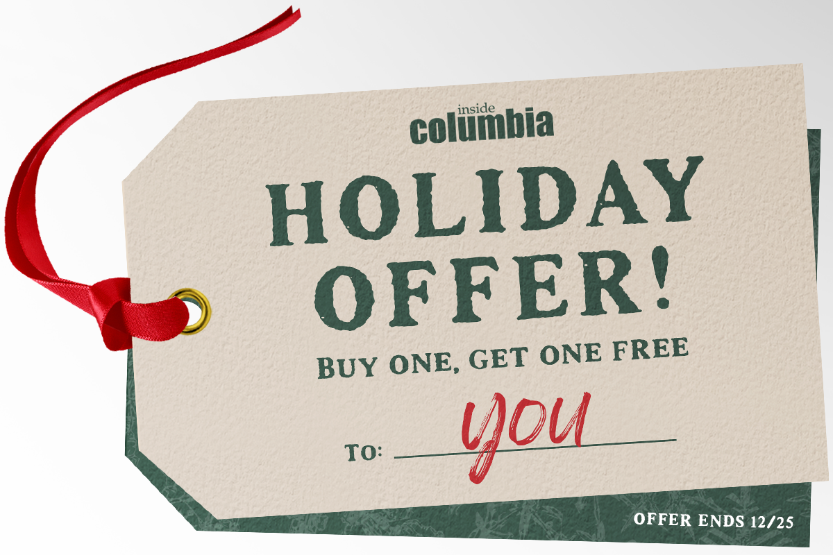 Inside Columbia Holiday Offer! Buy one, get one free Offer ends 12/25